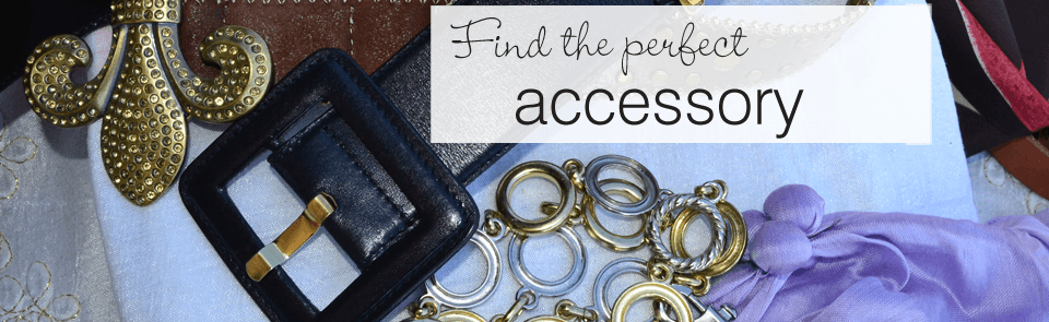 Find the perfect accessory